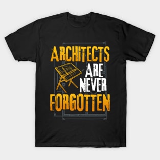 Architects Are Never Forgotten T-Shirt